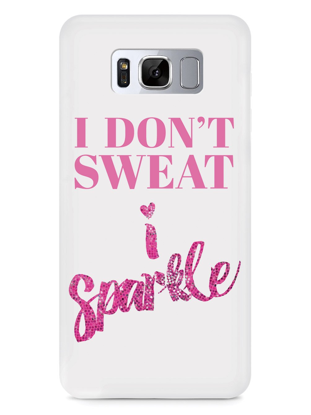 I Don't Sweat, I Sparkle Case