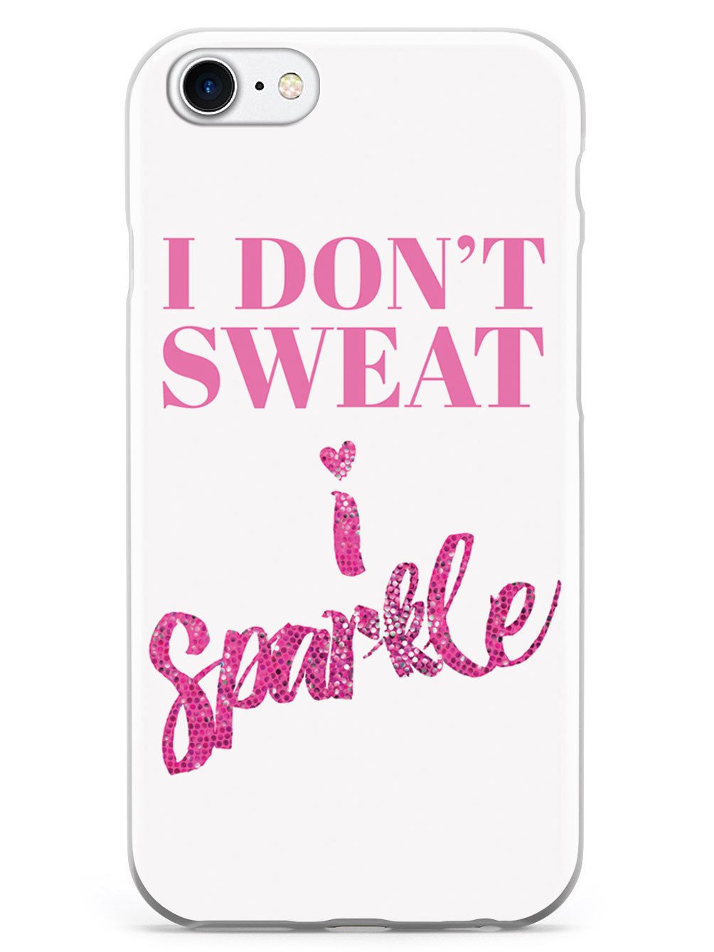 I Don't Sweat, I Sparkle Case