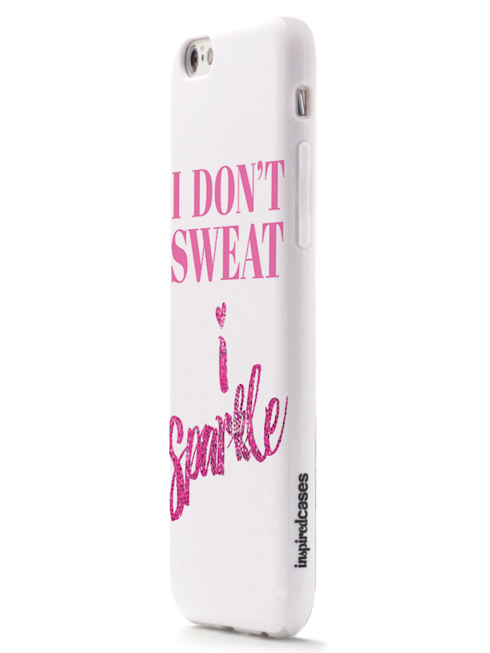 I Don't Sweat, I Sparkle Case