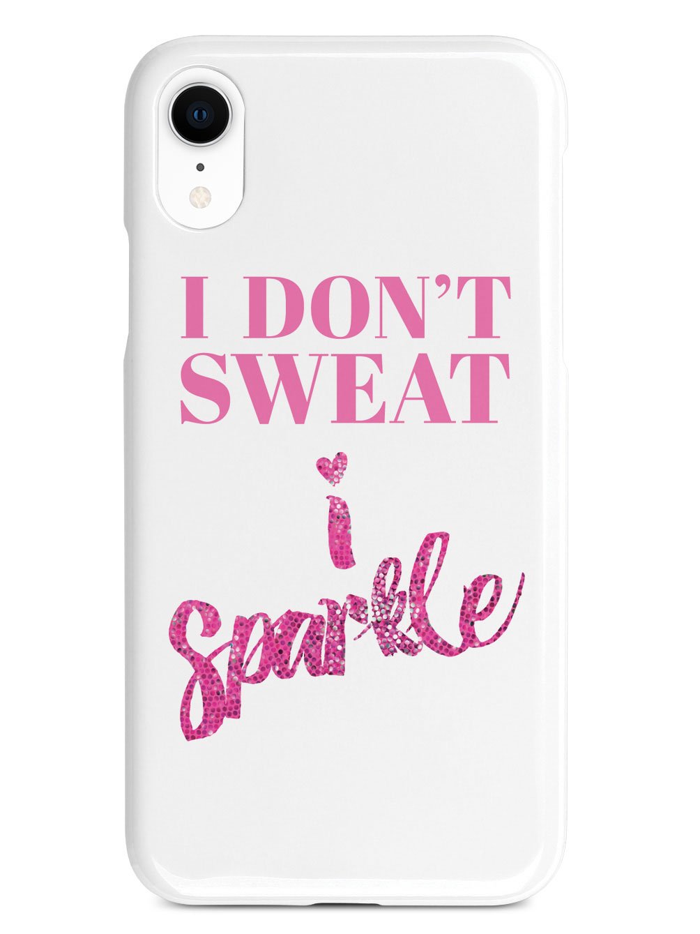 I Don't Sweat, I Sparkle Case
