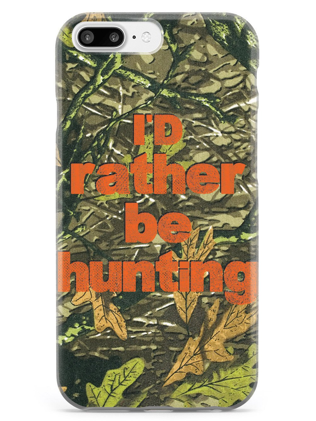 I'd Rather Be Hunting - Camouflage Pattern Case