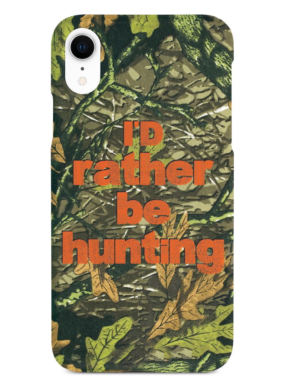 I'd Rather Be Hunting - Camouflage Pattern Case