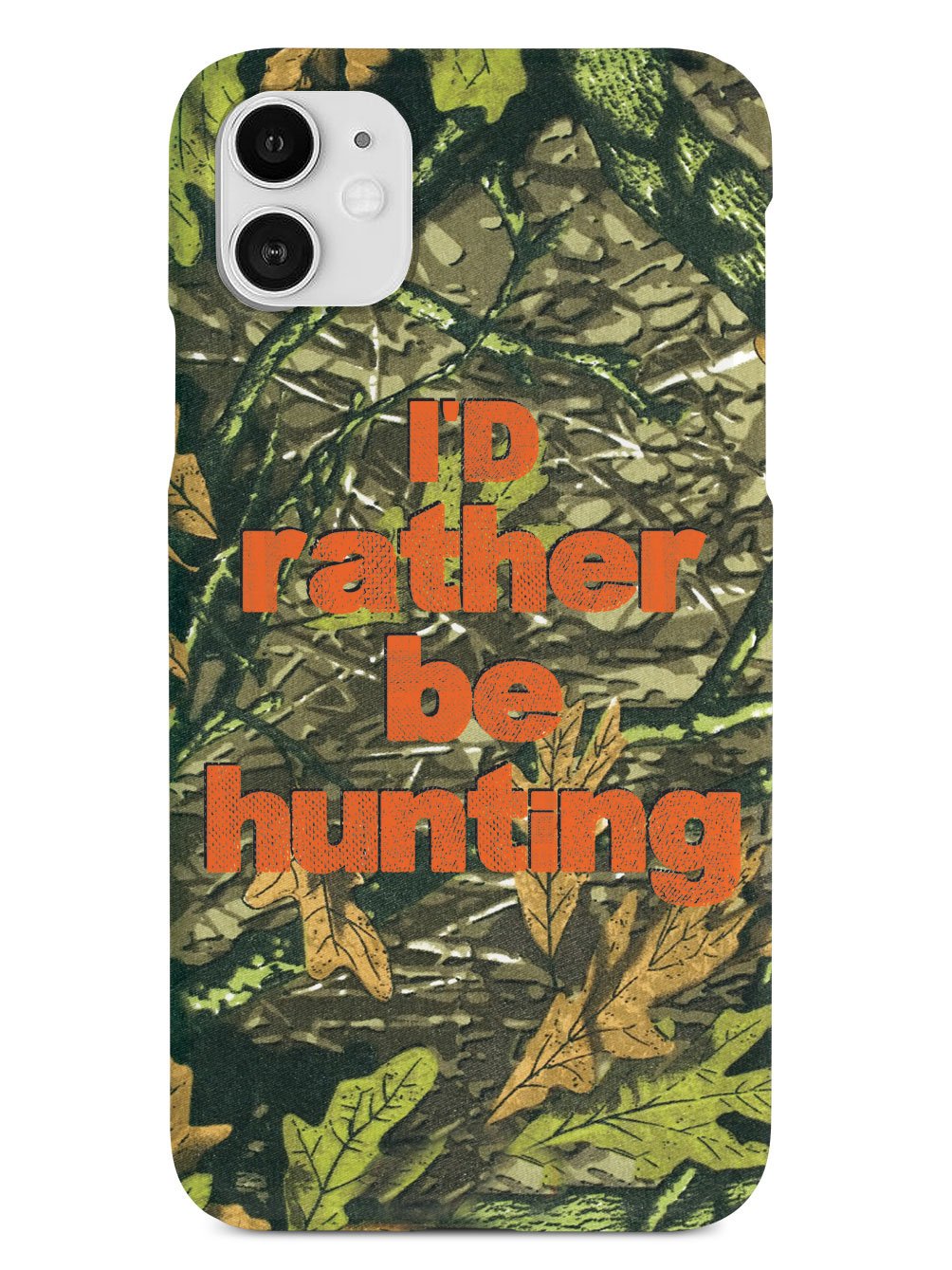 I'd Rather Be Hunting - Camouflage Pattern Case