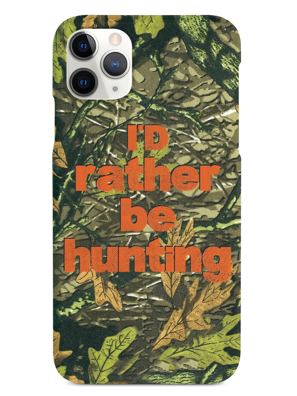 I'd Rather Be Hunting - Camouflage Pattern Case