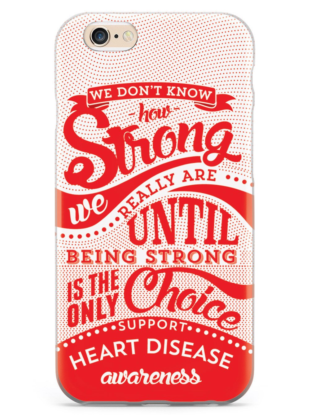 How Strong - Heart Disease Awareness Case