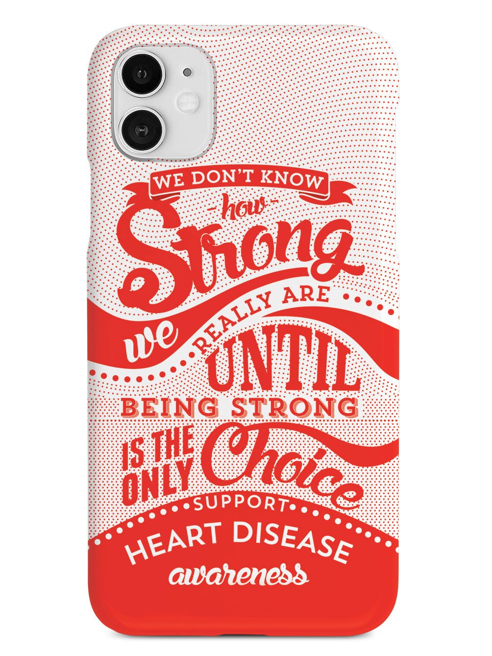 How Strong - Heart Disease Awareness Case