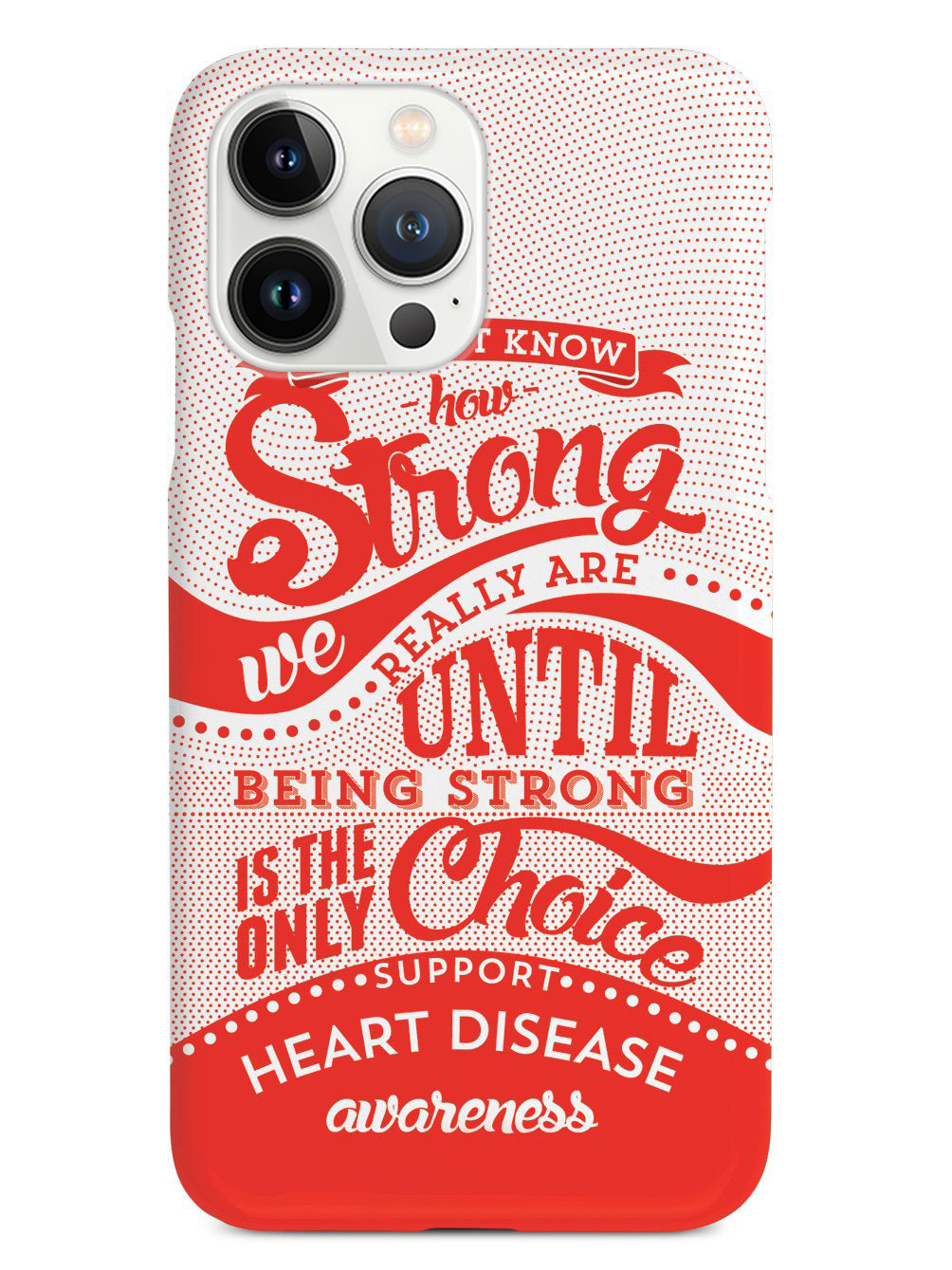 How Strong - Heart Disease Awareness Case