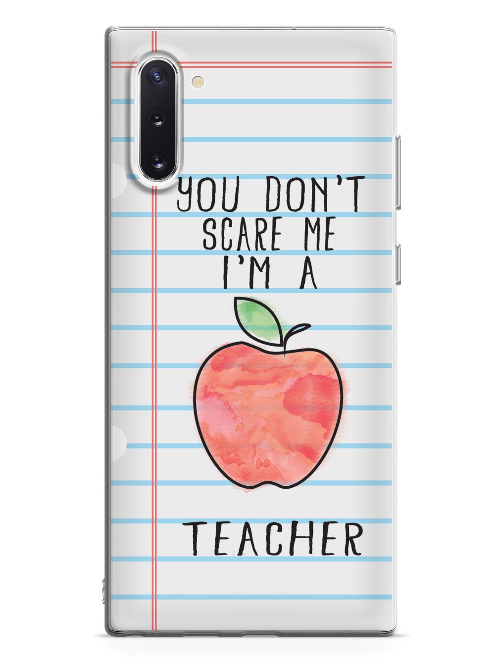 You Don't Scare Me, I'm a Teacher Case