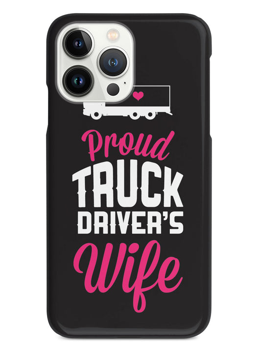 Proud Truck Driver's Wife Case
