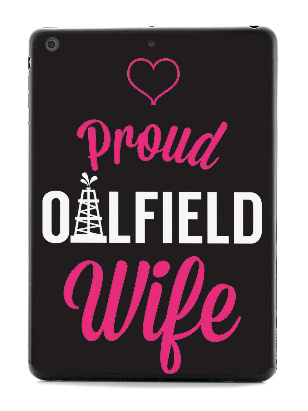Proud Oilfield Wife Case