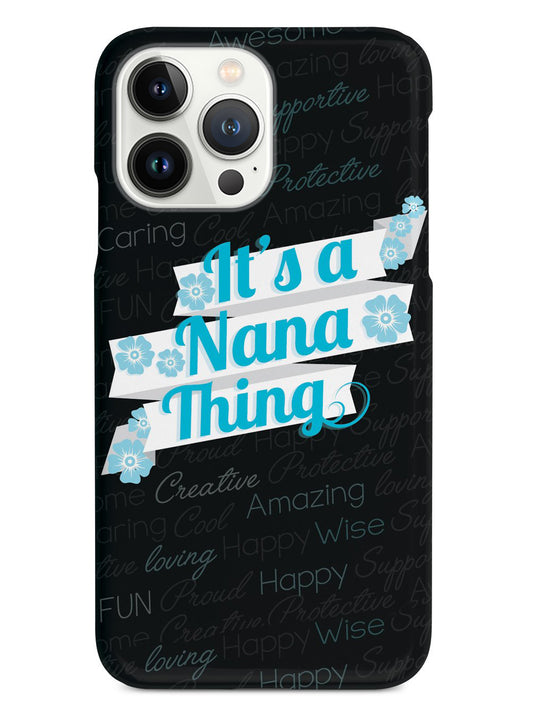 It's a Nana Thing (Blue) Case