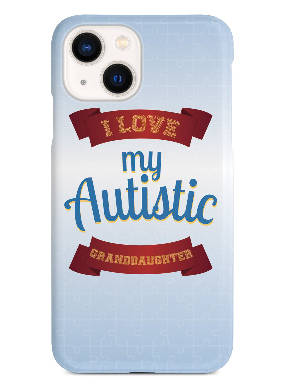 I Love My Autistic Granddaughter - Autism Awareness Case