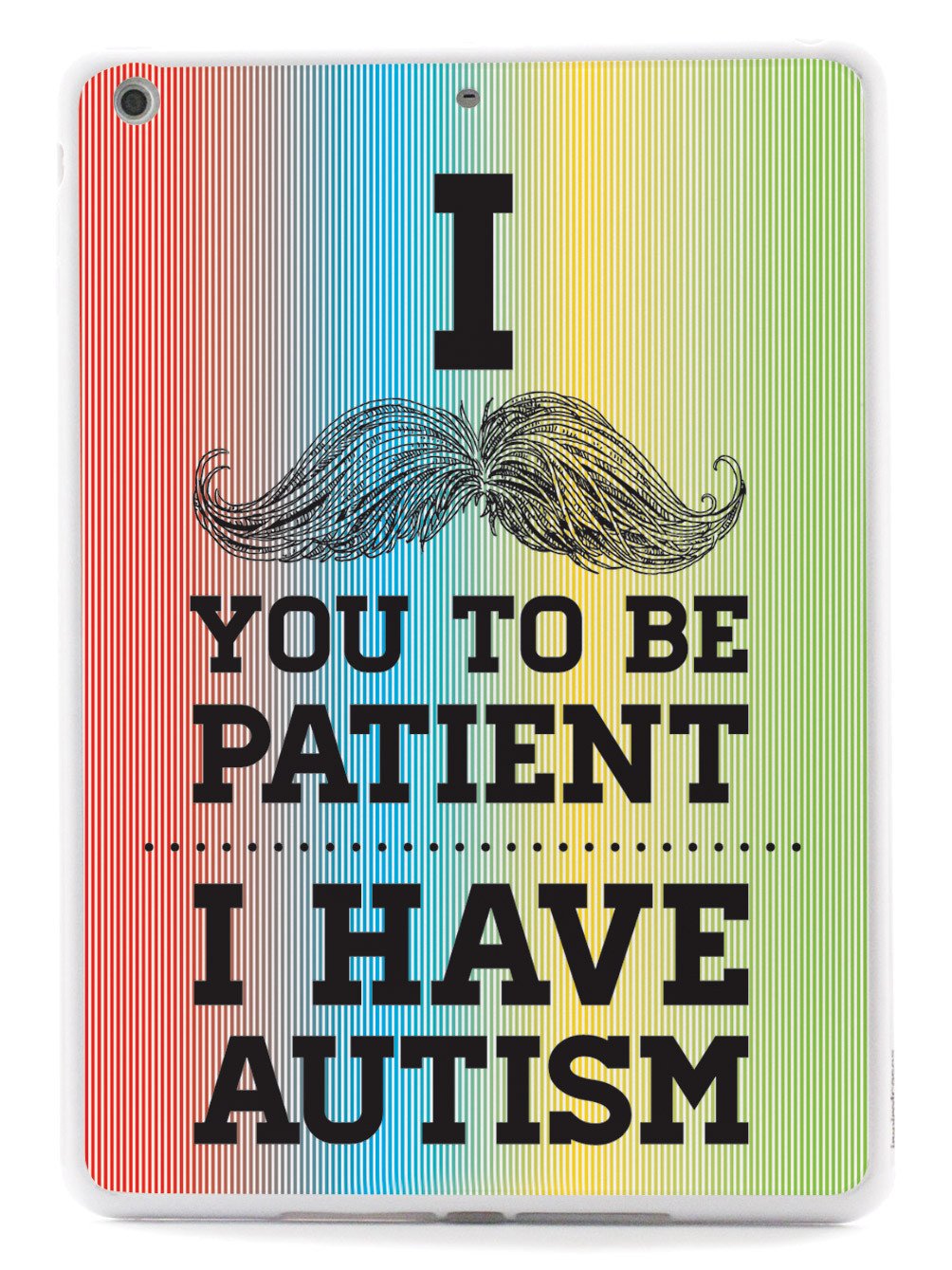 Mustache You to be Patient - I have Autism Case