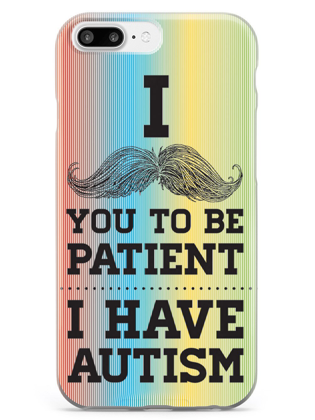 Mustache You to be Patient - I have Autism Case
