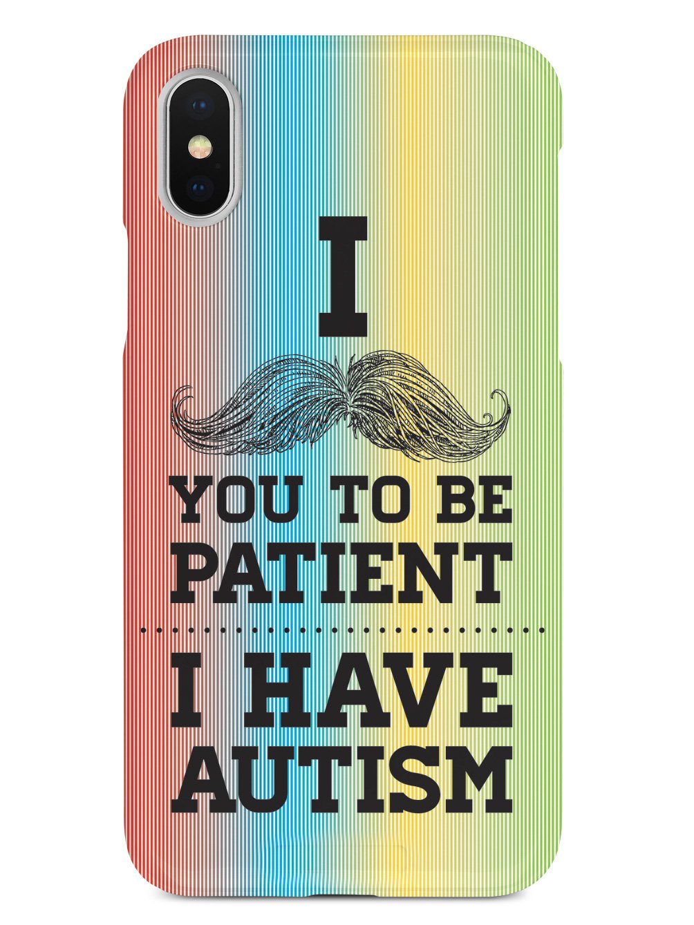 Mustache You to be Patient - I have Autism Case