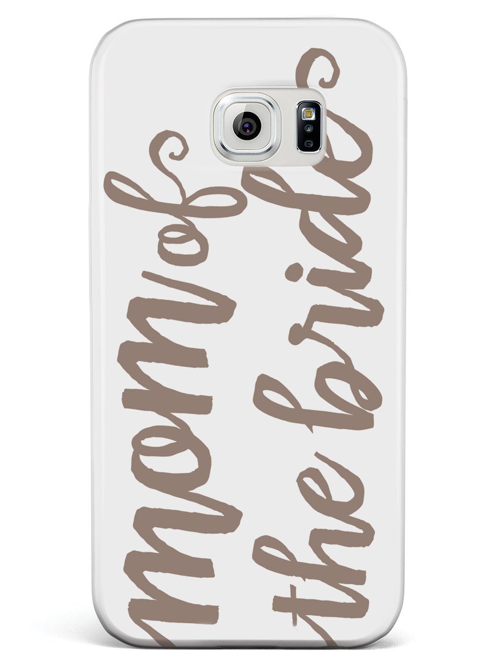 Mom of the Bride - Brown Neutral Case