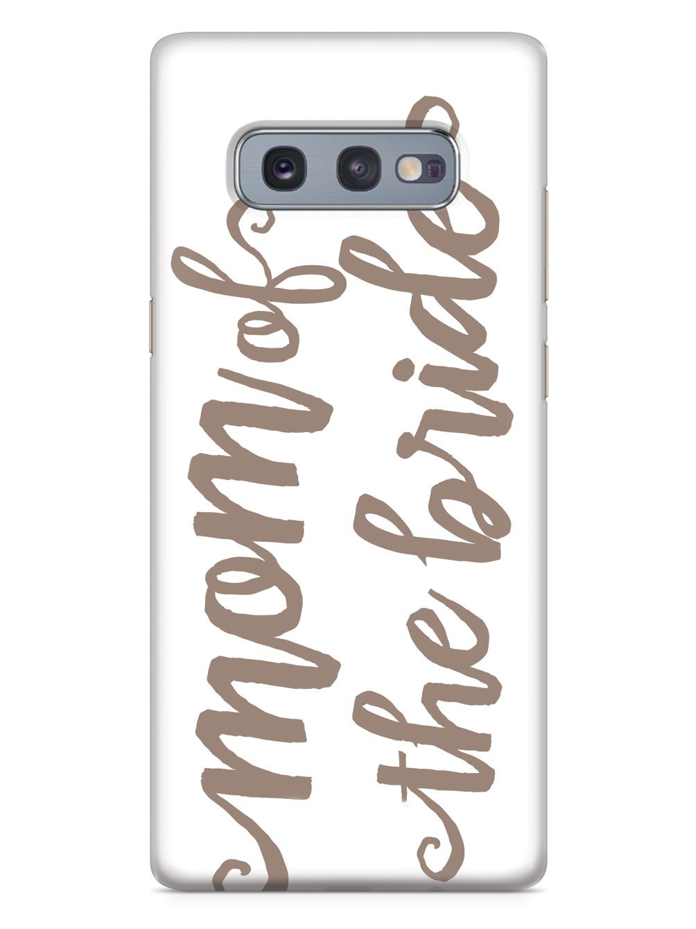 Mom of the Bride - Brown Neutral Case