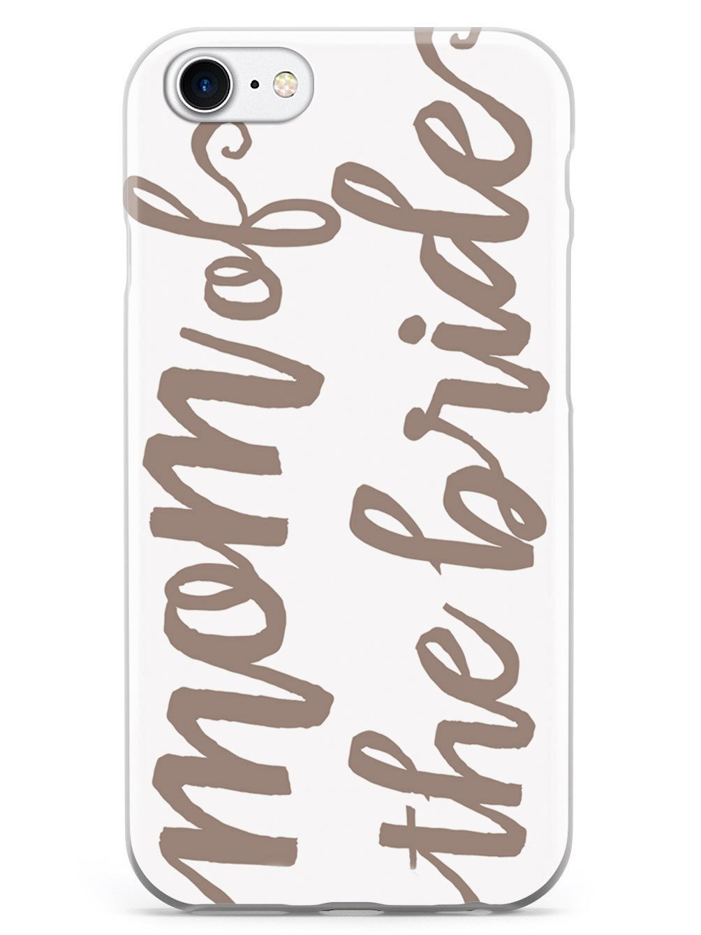 Mom of the Bride - Brown Neutral Case