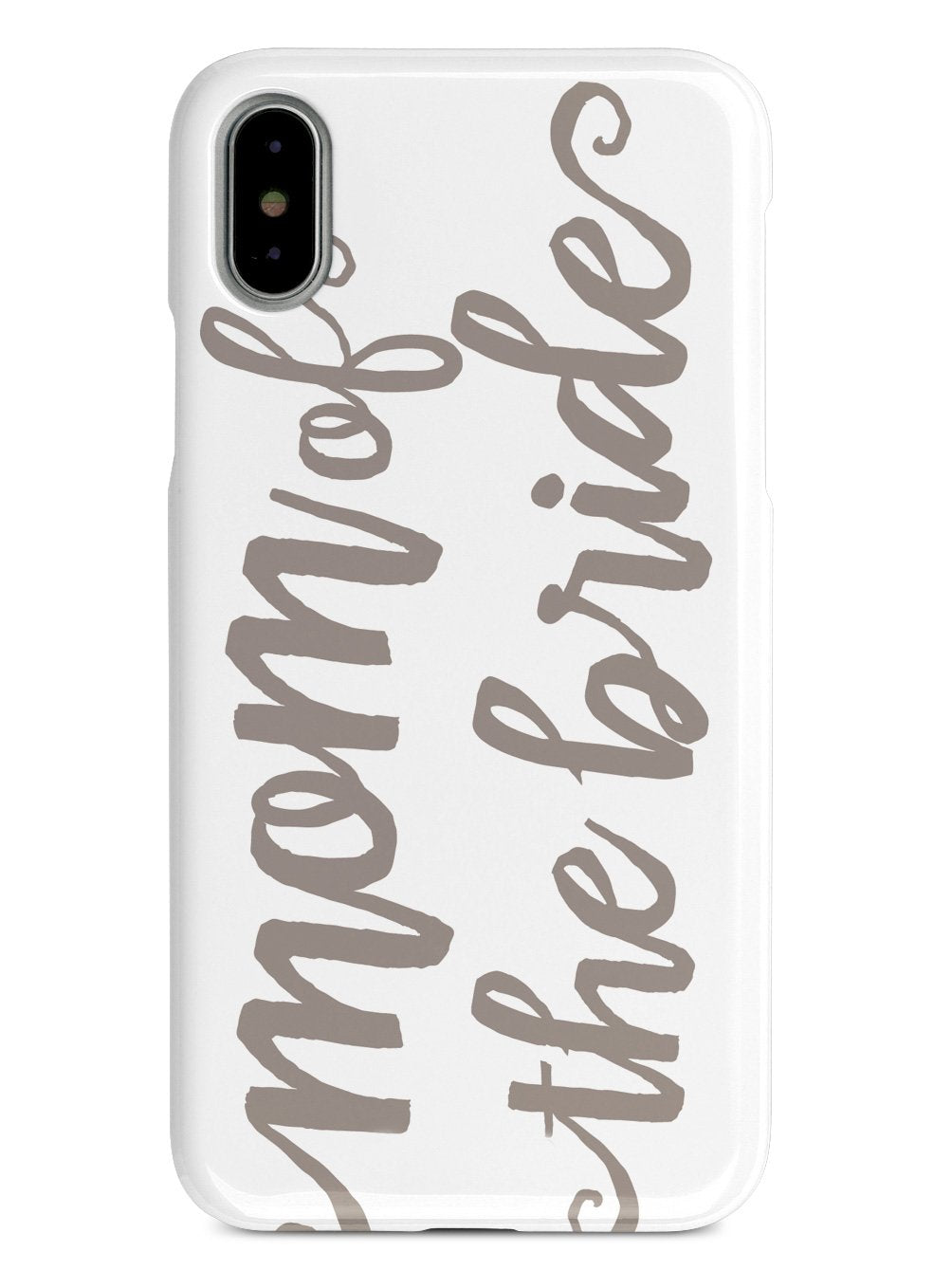 Mom of the Bride - Brown Neutral Case