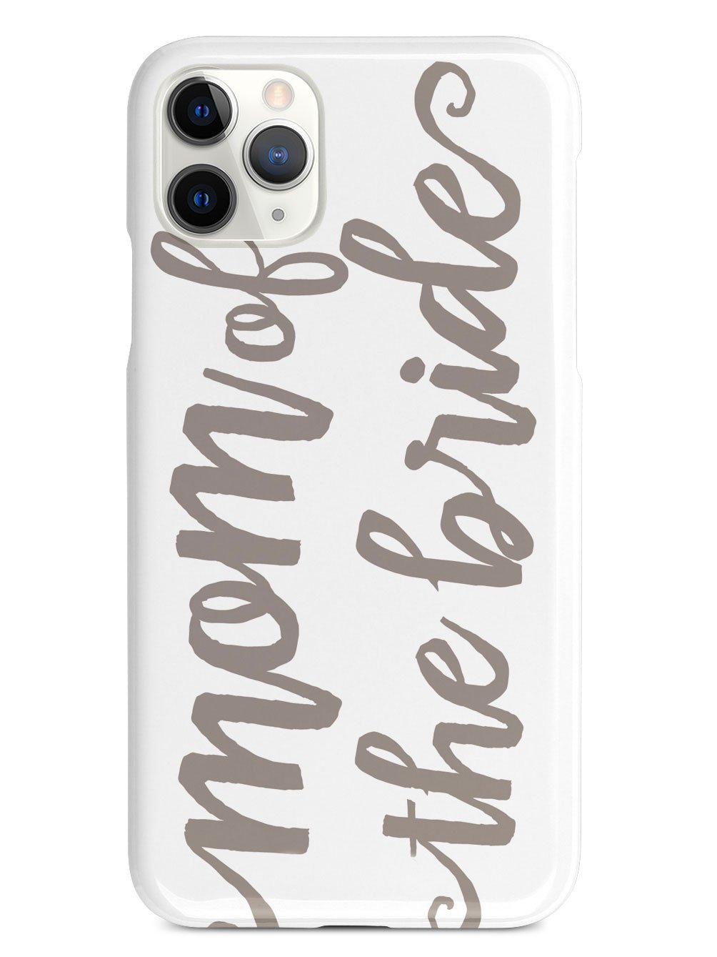 Mom of the Bride - Brown Neutral Case