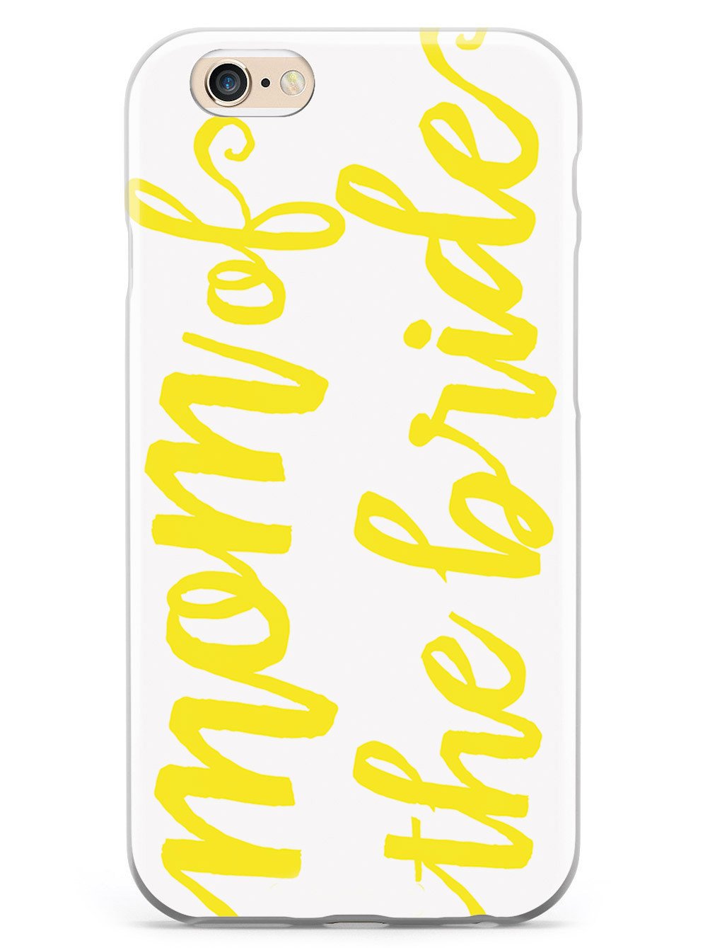 Mom of the Bride - Yellow Case
