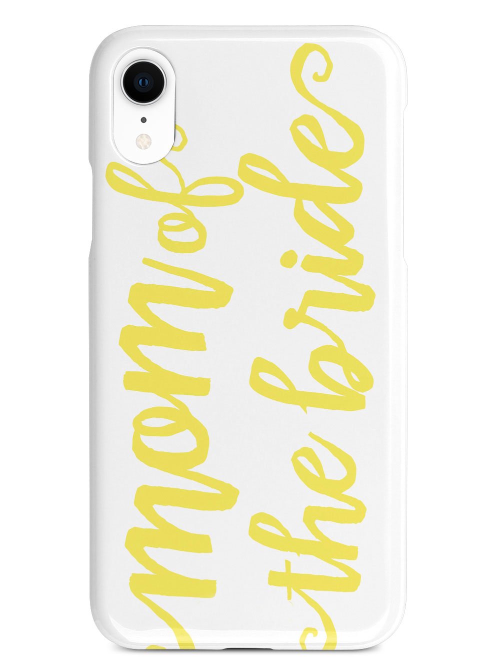 Mom of the Bride - Yellow Case