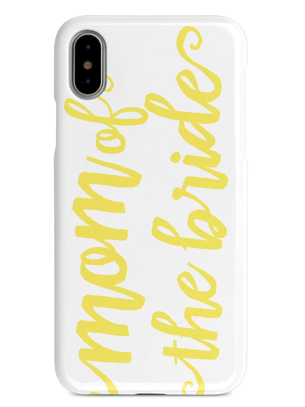 Mom of the Bride - Yellow Case
