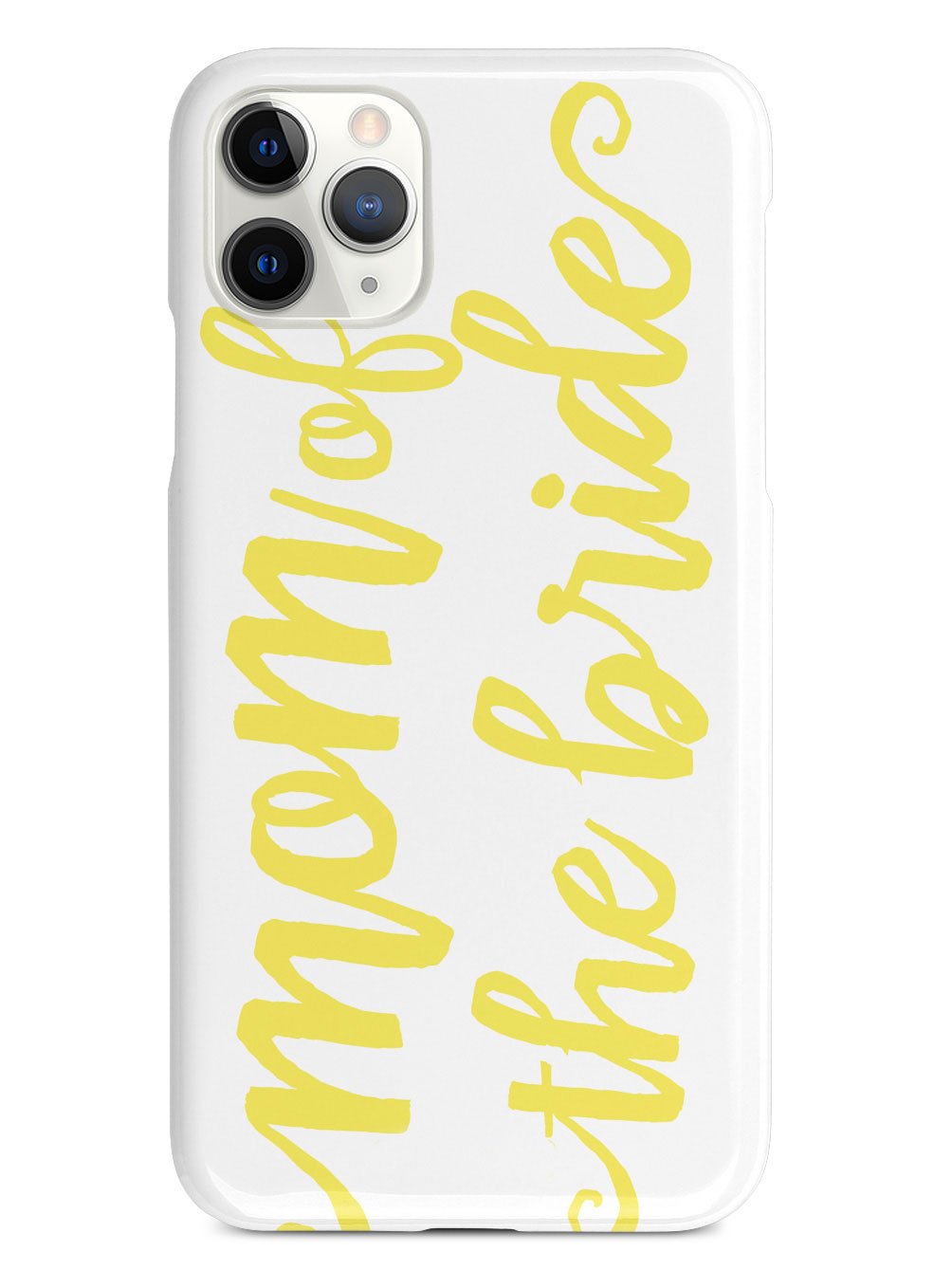 Mom of the Bride - Yellow Case