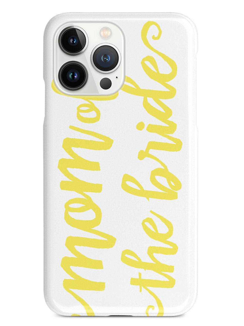 Mom of the Bride - Yellow Case
