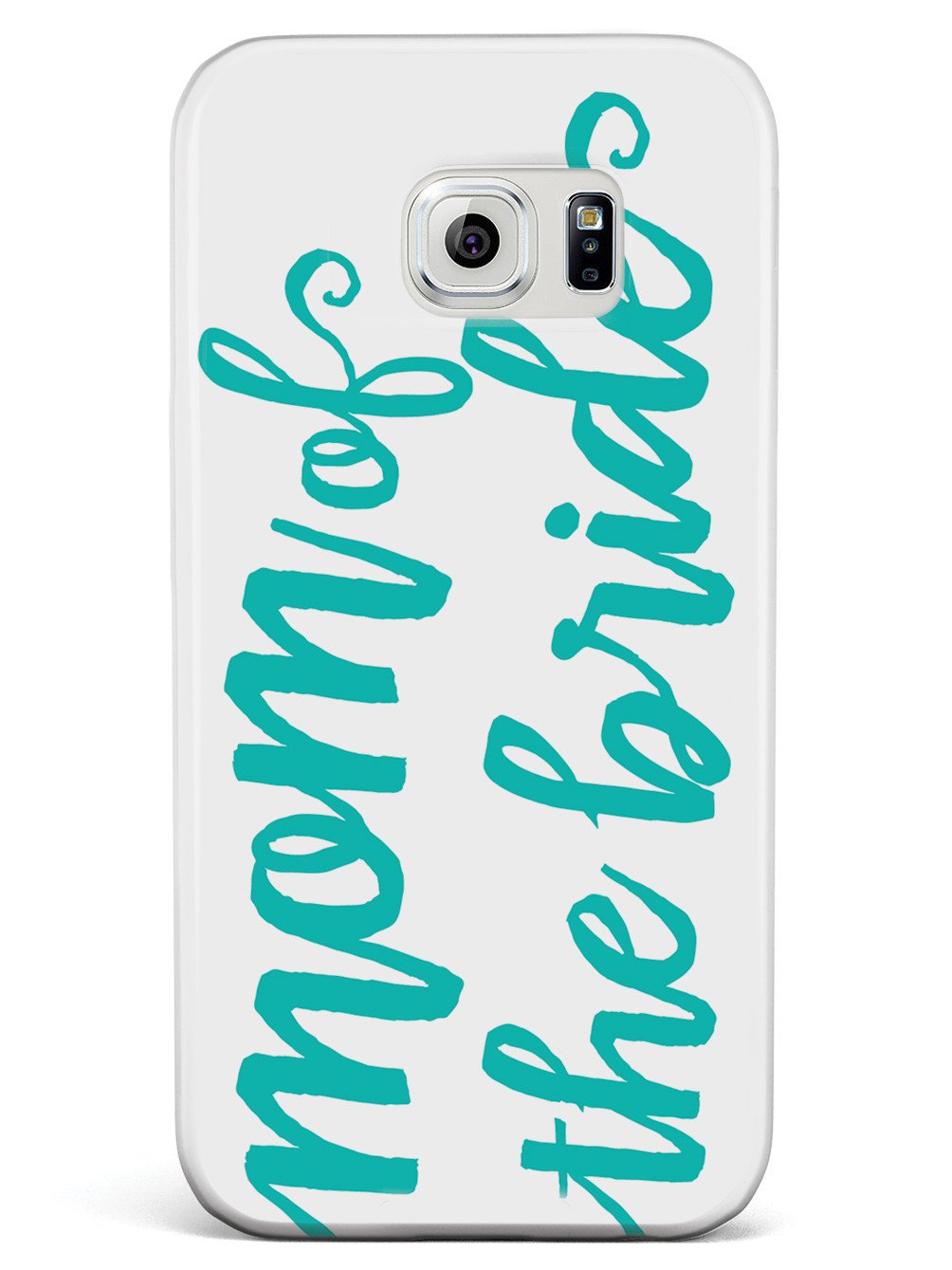 Mom of the Bride - Teal Case