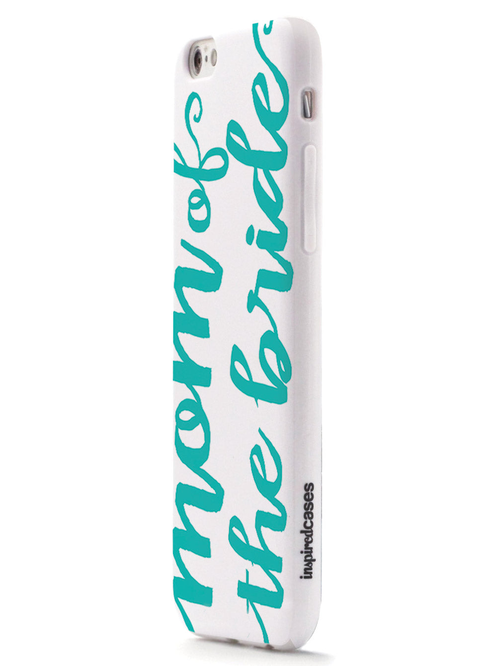 Mom of the Bride - Teal Case