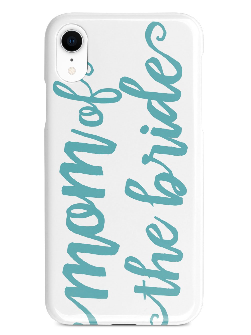 Mom of the Bride - Teal Case
