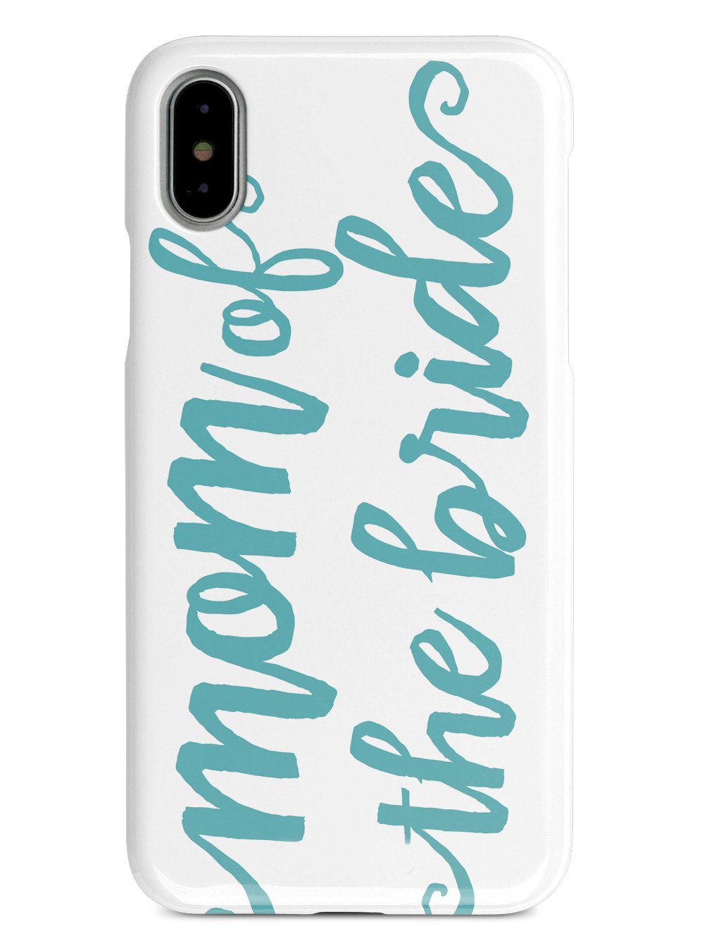 Mom of the Bride - Teal Case