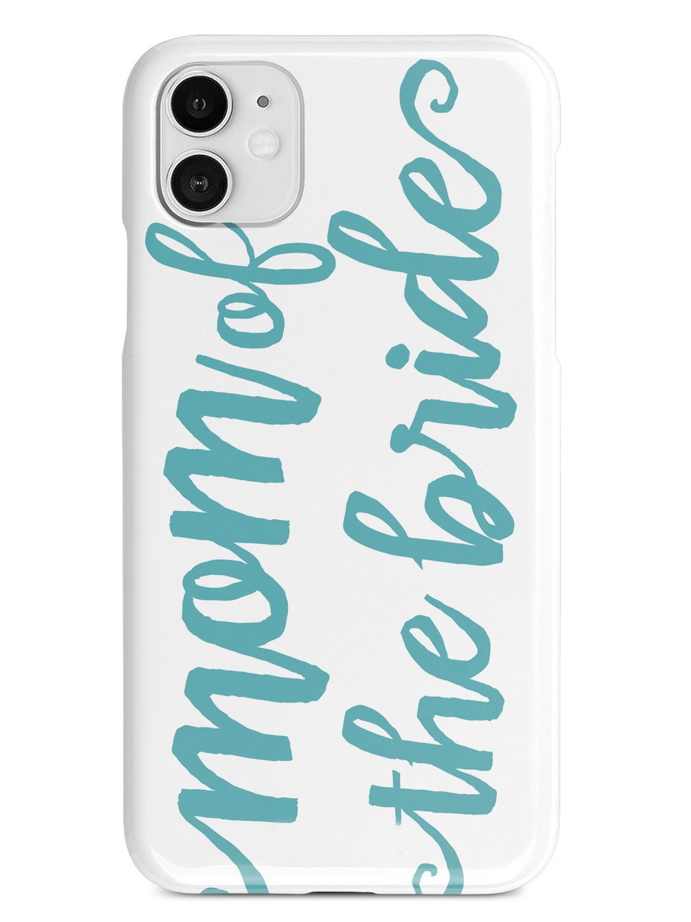 Mom of the Bride - Teal Case