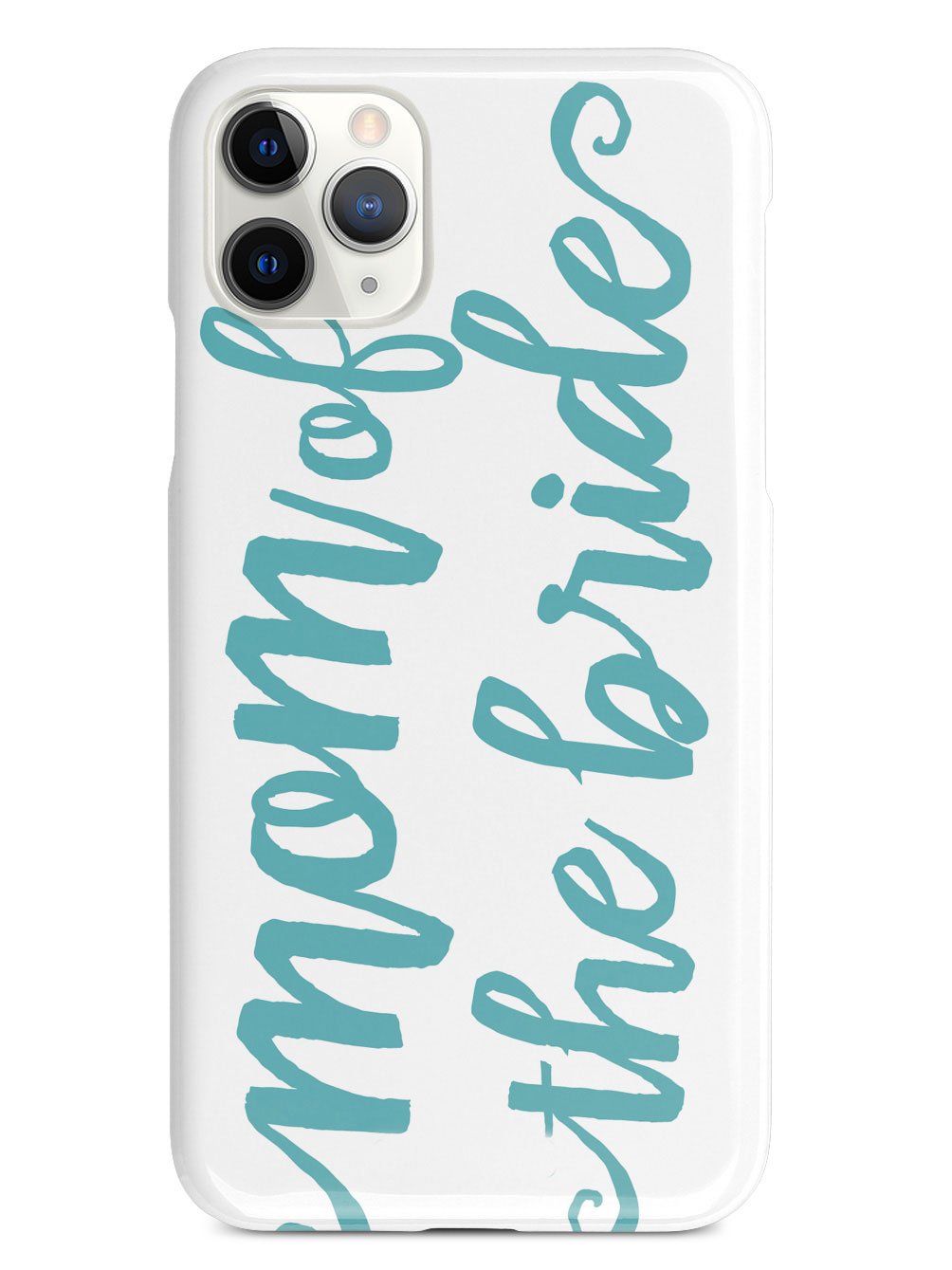 Mom of the Bride - Teal Case