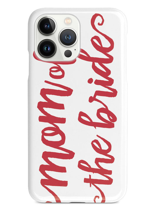 Mom of the Bride - Red Case