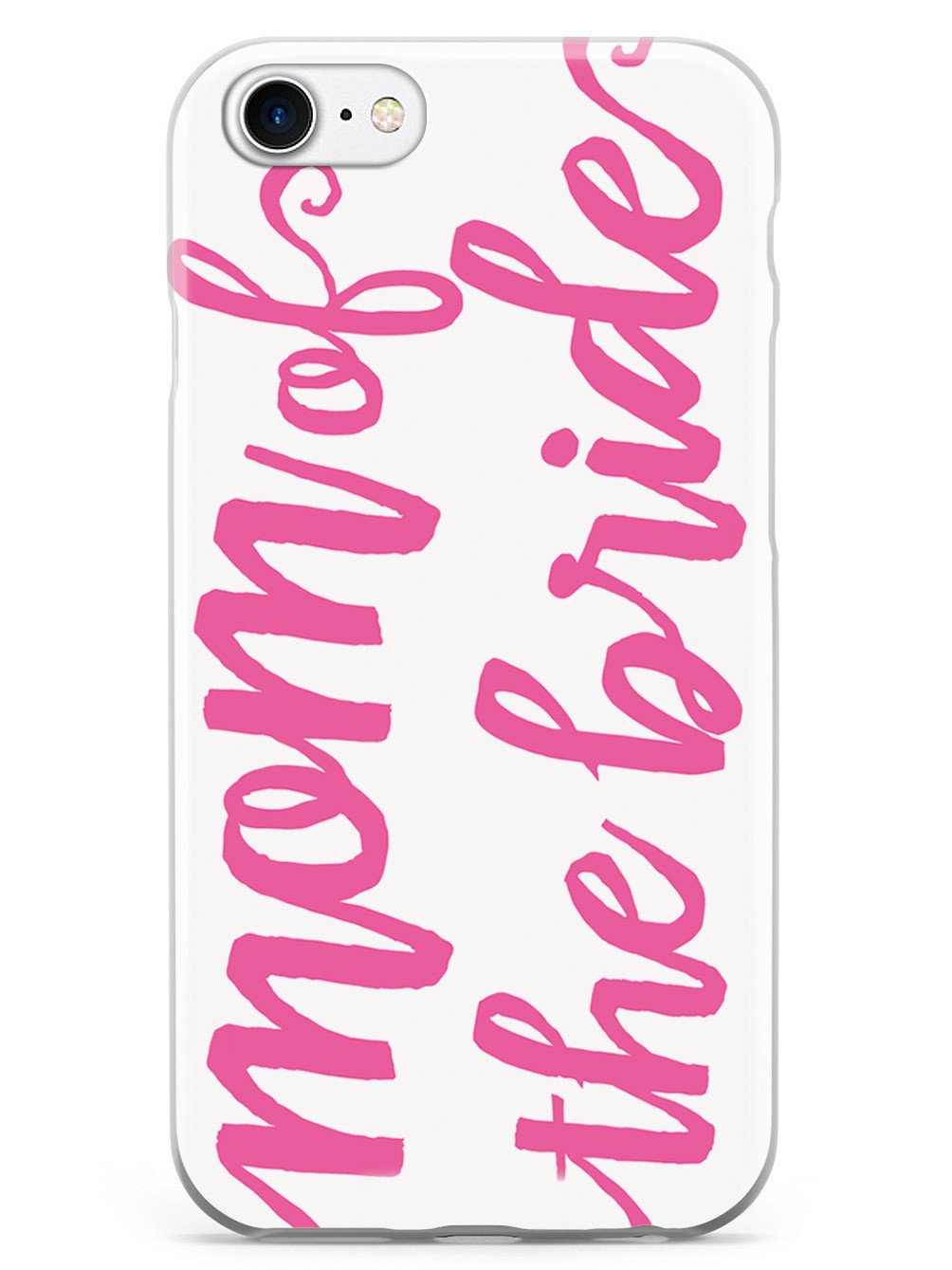 Mom of the Bride - Pink Case