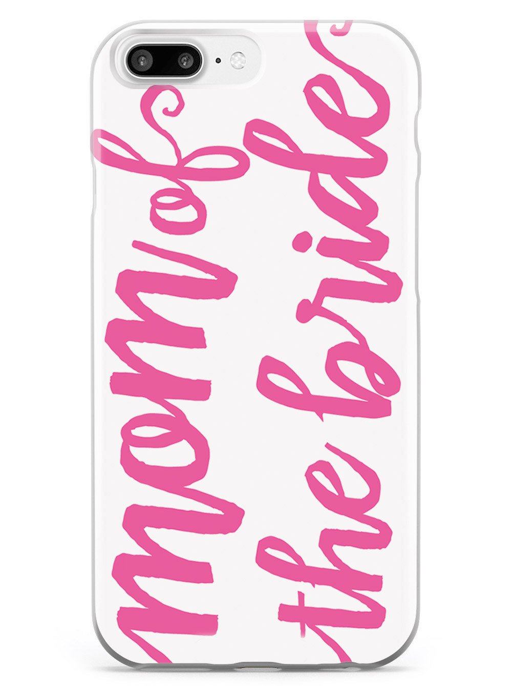Mom of the Bride - Pink Case