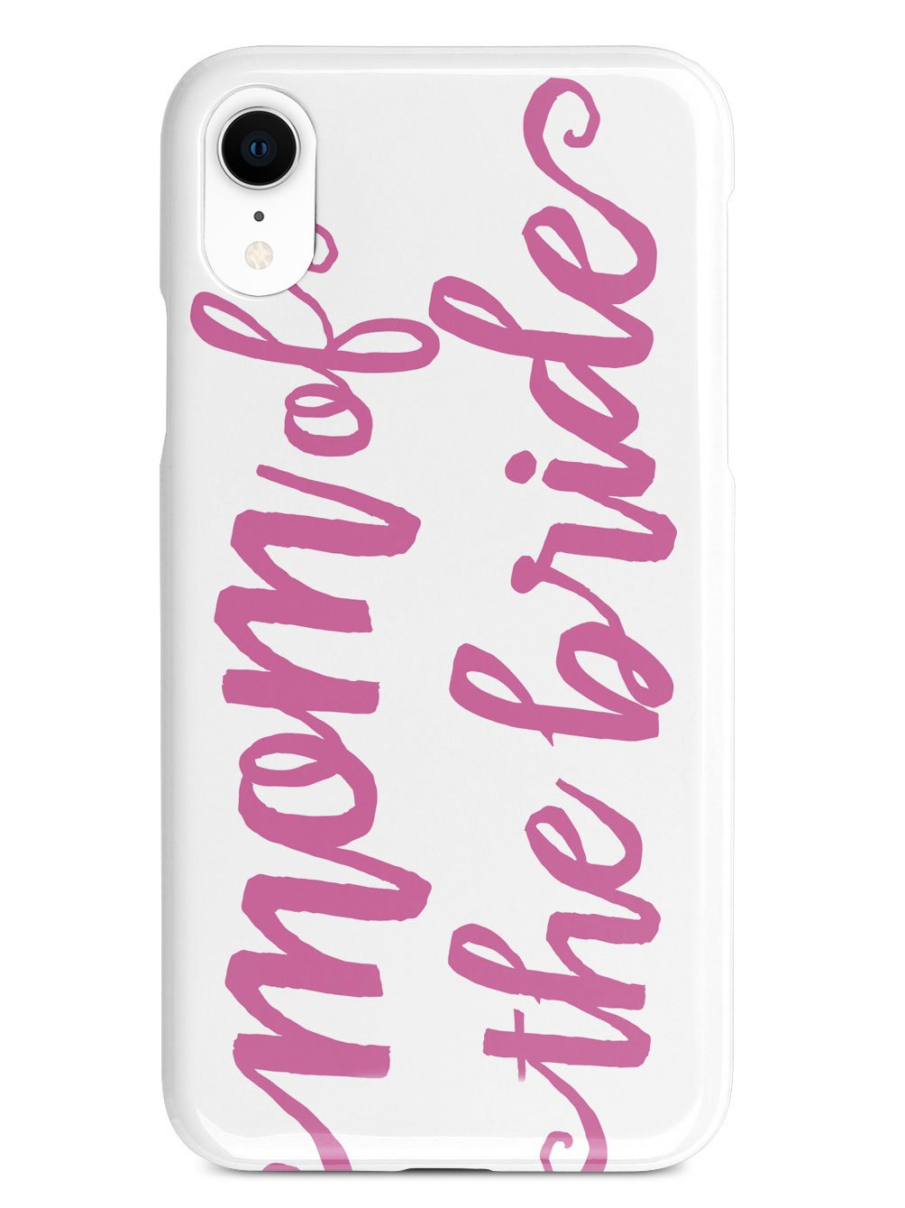 Mom of the Bride - Pink Case