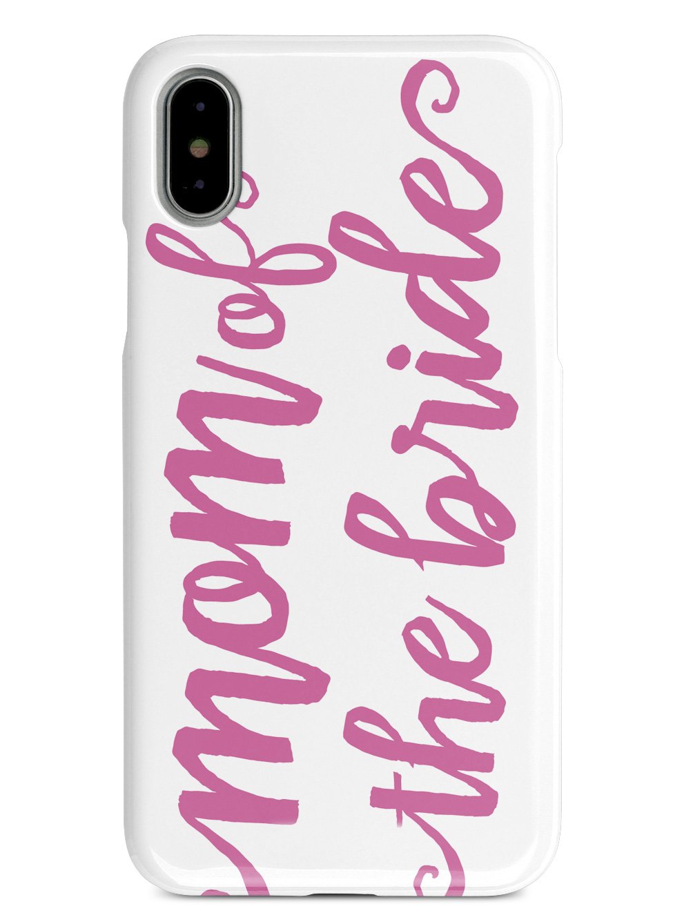 Mom of the Bride - Pink Case