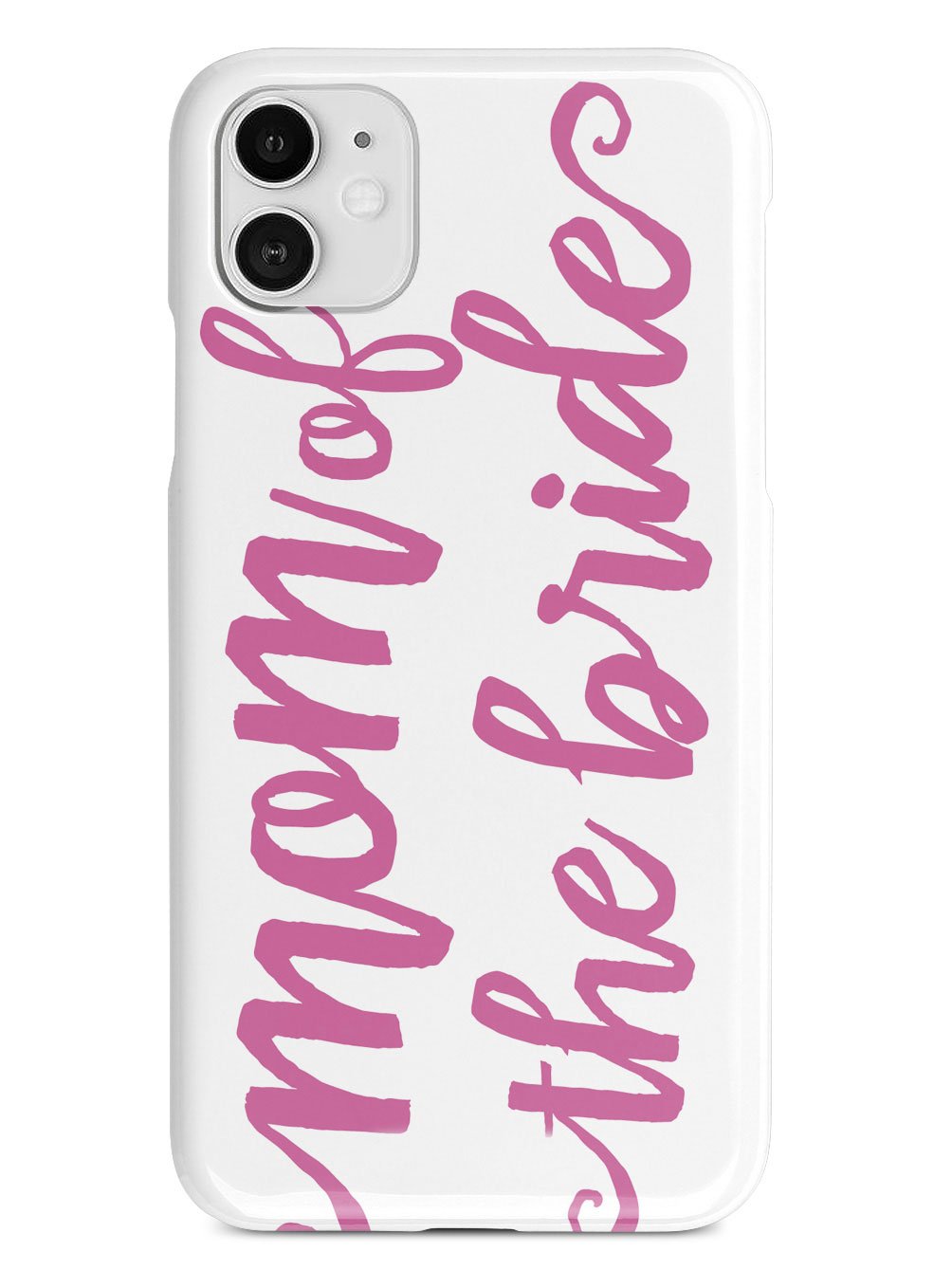 Mom of the Bride - Pink Case