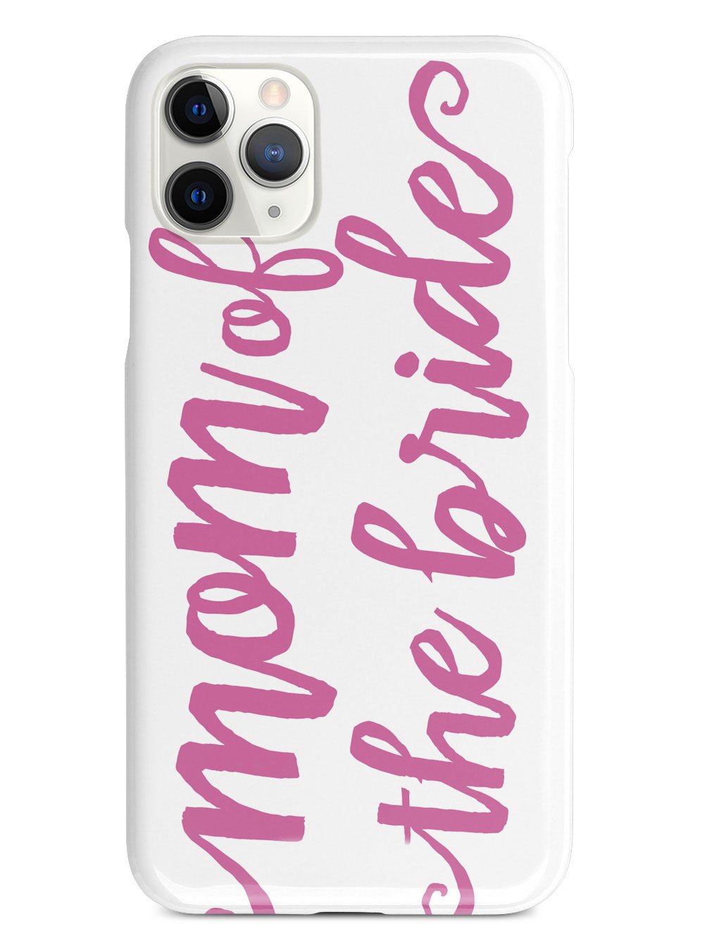 Mom of the Bride - Pink Case