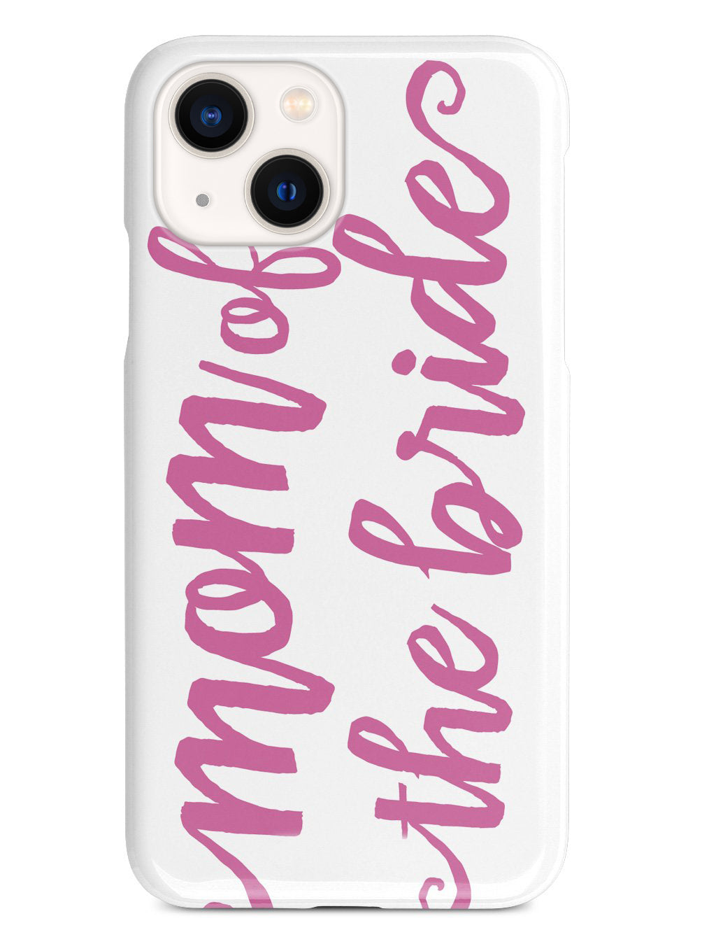 Mom of the Bride - Pink Case