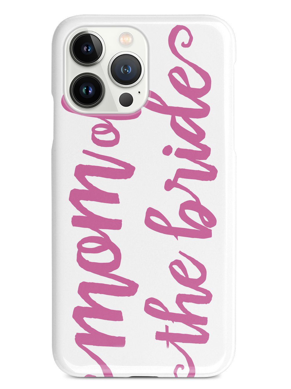 Mom of the Bride - Pink Case