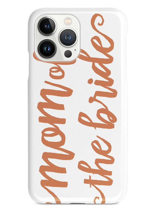 Mom of the Bride - Orange Case