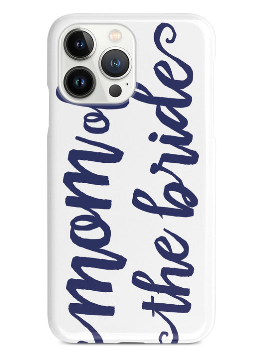 Mom of the Bride - Navy Blue Case