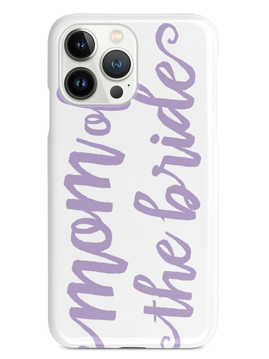 Mom of the Bride - Lavender Case