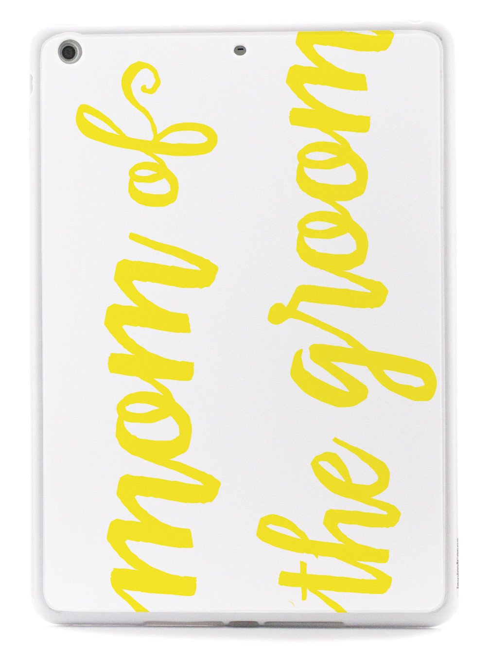 Mom of the Groom - Yellow Case