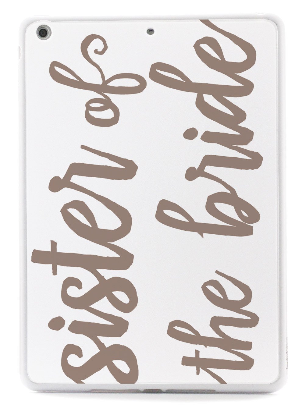 Sister of the Bride - Brown Neutral Case