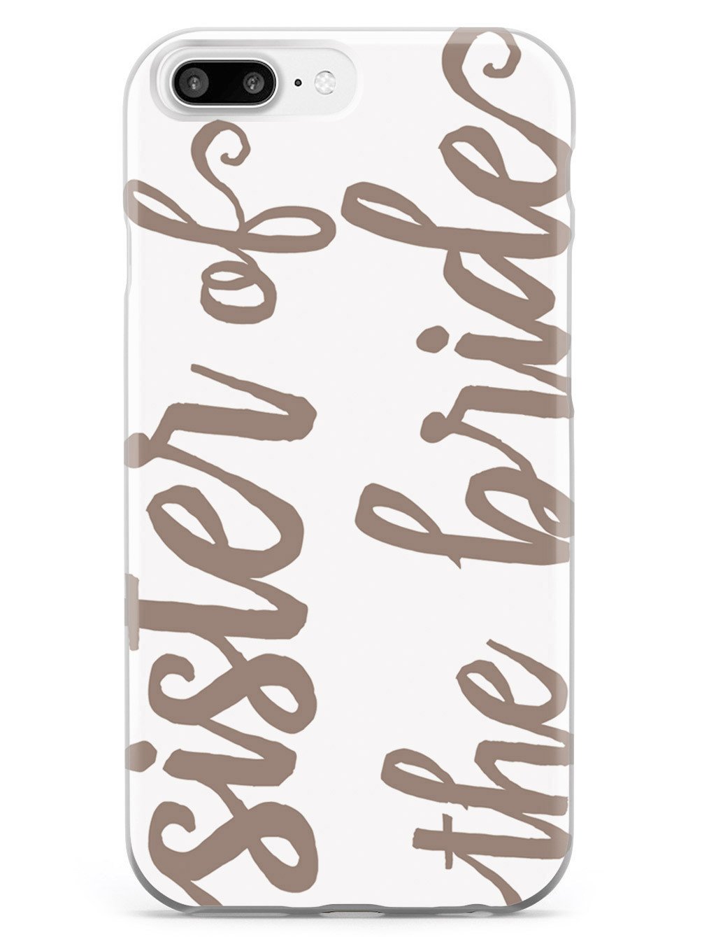 Sister of the Bride - Brown Neutral Case